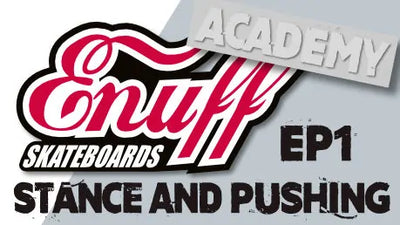 Enuff Skateboard Academy Ep.1 - Stance And Pushing